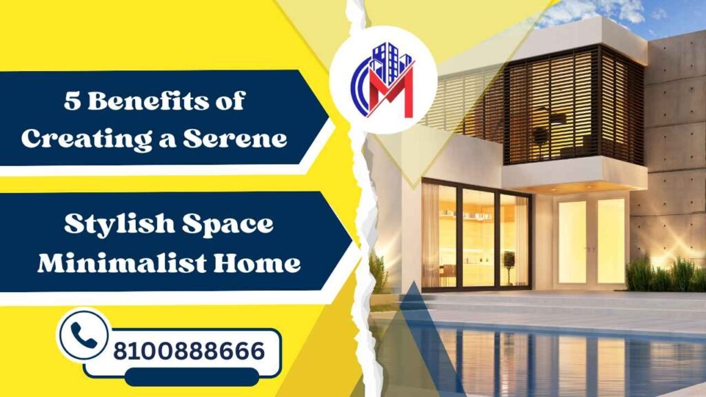 5 Benefits of Creating a Serene & Stylish Space Minimalist Home