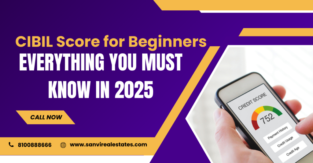 CIBIL Score for Beginners Everything You Must Know in 2025